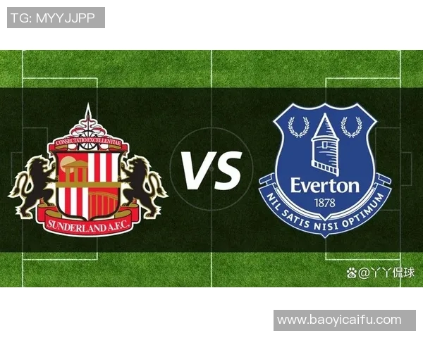 埃佛顿与桑德兰精彩对决直播时间及观看指南分享